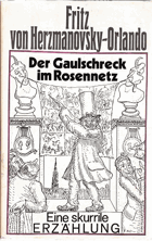 Der Gaulschreck im Rosennetz. Eine skurrile Erzählung