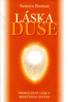 Láska duše - probuzení vašich srdečních center - Orinova kniha