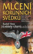 Mlčení korunních svědků - Rudolf Hess a vévoda z Kentu