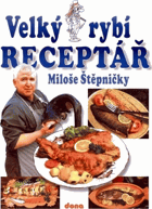 Velký rybí receptář Miloše Štěpničky