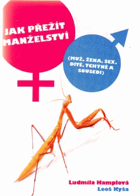 Jak přežít manželství (Muž, žena, sex, dítě, tchýně a sousedi)
