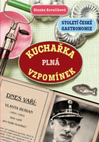 Kuchařka plná vzpomínek - století české gastronomie