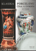 Klasika porcelánu - Čína a Evropa