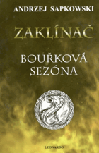 Zaklínač - román o Geraltovi. Bouřková sezóna
