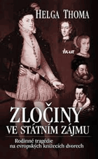 Zločiny ve státním zájmu - rodinné tragédie na evropských knížecích dvorech