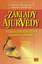 Základy ájurvédy - snadná cesta ke zdraví a duševní pohodě - praktická příručka