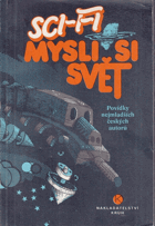 Mysli si ... svět - science fiction - povídky nejmladších českých autorů