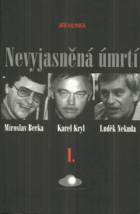 Nevyjasněná úmrtí I (Miroslav Berka, Karel Kryl, Luděk Nekuda)