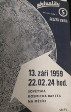 13. září 1959, 22.02.24 hodin Sovětská kosmická raketa na Měsíci
