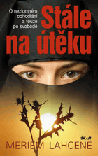 Stále na útěku - o nezlomném odhodlání a touze po svobodě