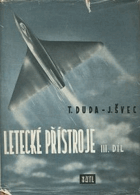 Letecké přístroje III. Učební pomůcka pro vys. školy, příručka pro odb. kursy mechaniků ...