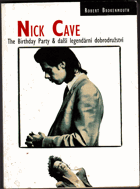 Nick Cave - the Birthday Party & další legendární dobrodružství