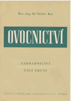 Ovocnictví I. Zahradnictví. Učební text pro zeměd. techn. školy oboru pěstitelského