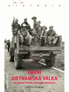 První vietnamská válka na pozadí osudu Ladislava Charváta