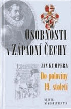 Osobnosti a západní Čechy. I. díl, (Do poloviny 19. století)