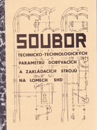 Soubor technicko-technologických parametrů dobývacích a zakládacích strojů na lomech SHD