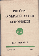 Poučení o nepadělaných Rukopisech Královédvorském a Zelenohorském VĚNOVÁNÍ VRZALÍK!