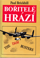 Bořitelé hrází. The dam busters