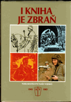 I kniha je zbraň 1945/1985