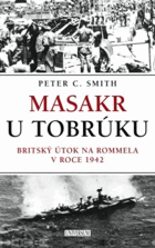 Masakr u Tobrúku Tobrúk - britský útok na Rommela v roce 1942 Rommel