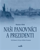Naši panovníci a prezidenti - od Sámovy říše po Miloše Zemana