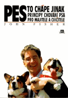 Pes to chápe jinak - principy chování psa pro majitele a cvičitele