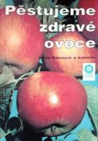 Pěstujeme zdravé ovoce
