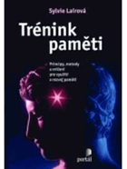 Trénink paměti - principy, metody a cvičení pro využití a rozvoj paměti