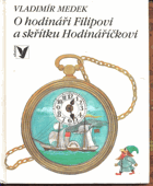 O hodináři Filipovi a skřítku Hodináříčkovi