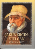 Jakub Krčín z Jelčan - list z historie jižních Čech