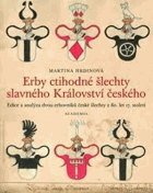 Erby ctihodné šlechty slavného Království českého - edice a analýza dvou erbovníků ...