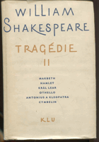 Tragédie II (Makbeth, Hamlet, Král Lear, Othello, Antonius a Kleopatra, Cymbelin)