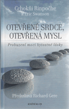 Otevřené srdce, otevřená mysl. Probuzení moci bytostné lásky