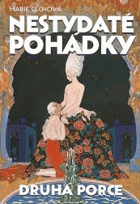 Nestydaté pohádky Druhá porce