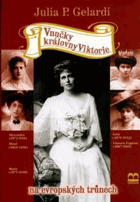 Vnučky královny Viktorie na evropských trůnech