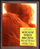 Sexuální štěstí pro ženy - Praktická příručka