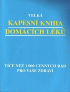 Velká kapesní kniha domácích léků - více než 1000 cenných rad pro vaše zdraví