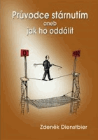 Průvodce stárnutím, aneb, Jak ho oddálit