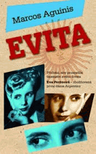 Evita - přichází, aby prozradila tajemství svého života