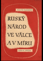 Ruský národ ve válce a v míru Přednáška pronesená 16.VII.1945 v Praze.