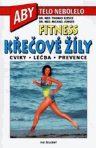 Fitness - Křečové žíly - cviky, léčba, prevence