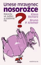 Unese mravenec nosorožce? - rekordy ve zvířecí a rostlinné říši
