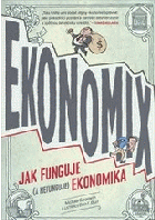 Ekonomix jak funguje (a nefunguje) ekonomika