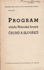 Program vlády Národní fronty Čechů a Slováků, přijatý na prvé schůzi vlády dne 5. dubna ...