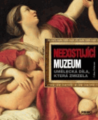 Neexistující muzeum - umělecká díla, která zmizela