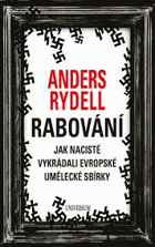 Rabování - jak nacisté vykrádali evropské umělecké sbírky