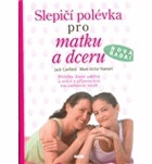 Slepičí polévka pro matku a dceru