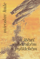 O štěstí rybářském a pytláckém