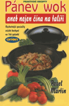 Pánev wok, aneb, Nejen čína na talíři - nejchutnější speciality asijské kuchyně na 166 ...