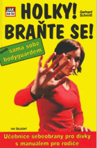 Holky! Braňte se!, aneb, Sama sobě bodyguardem